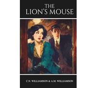 The Lion's Mouse: A Classic Romantic Suspense Novel of Love, Secrets, and Danger in Early 1900s