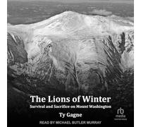The Lions of Winter: Survival and Sacrifice on Mount Washington