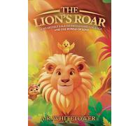 The Lion's Roar: A Heartfelt Tale of Friendship, Courage, and the Power of Love