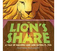 The Lion's Share: A Tale of Halving Cake and Eating It, Too