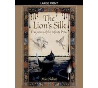 The Lion's Silk: Fragments of the Infinite Press: 3