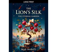 The Lion's Silk: The Eternal Garden: 2