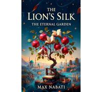 The Lion's Silk: The Eternal Garden