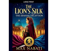 The Lion's Silk: The Isfahan Deception: 1