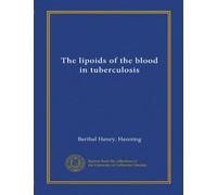 The lipoids of the blood in tuberculosis (Vol-1)
