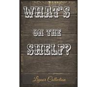 The Liquor Collector's Logbook: Track Your Unique and Interesting Spirits Collection | 6x9 Inches, 25 Pages | 250 Total Bottles of Whiskey, Rum, Tequila, Scotch, Bourbon, and more!