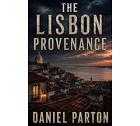 The Lisbon Provenance: A Julian Vale Thriller (The Mediterranean Files)