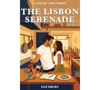 The Lisbon Serenade: A Departure Lounge Romance Novel