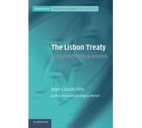 The Lisbon Treaty: A Legal and Political Analysis (Cambridge Studies in European Law and Policy)