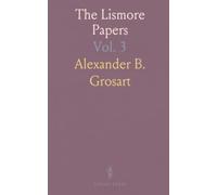 The Lismore Papers: Autobiographical Notes, Remembrances and Diaries of Sir Richard Boyle, First and 'Great' Earl of Cork