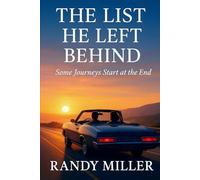 The List He Left Behind: Some Journey's Start at the End (A Home for the Heart)