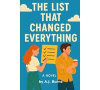The List That Changed Everything: A Story of Love, Chaos, and the Courage to Reignite the Spark in Marriage and Family