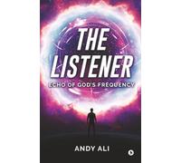 THE LISTENER: Echo of God’s Frequency