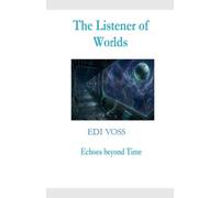 The Listener of Worlds: Echoes beyond Time: 2 (The Mind of Worlds)