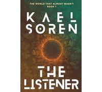 The Listener (The World That Almost Wasn't)