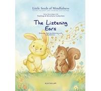 The Listening Ears: Feelings & Emotions Collection (Little Seeds of Mindfulness: Early Years (Ages 2-6))