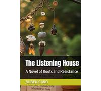 The Listening House: A Novel of Roots and Resistance