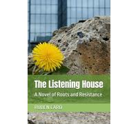 The Listening House: A Novel of Roots and Resistance