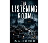 The Listening Room: A Supernatural Mystery Thriller of Haunted Recordings (The Blackwood Files)