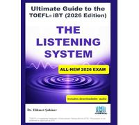 The Listening System: ULTIMATE GUIDE TO THE TOEFL® iBT (2026 Edition) (The 2026 TOEFL iBT Strategy System)
