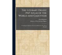 The Literary Digest 1927 Atlas of the World and Gazetteer: Featuring the Signature Of, and an Illustration By, Ward Kimball