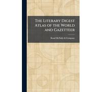 The Literary Digest Atlas of the World and Gazetteer