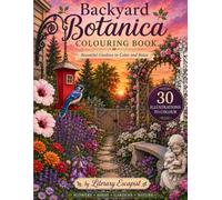 The Literary Escapist Colouring Collection: Backyard Botanicals
