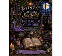 The Literary Escapist Colouring Collection: The Magical Grimoire