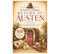 The Literary Goblin's Return to Austen Puzzle Treasury Volume 1: Courtship & Romance