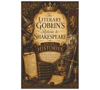 The Literary Goblin's Word Search Puzzle Treasury Shakespeare Volume 3: Histories (Literary Goblin Press Shakespeare Puzzle Library)