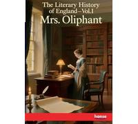 The Literary History of England: Vol. I