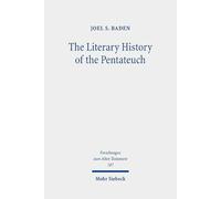 The Literary History of the Pentateuch: Collected Essays