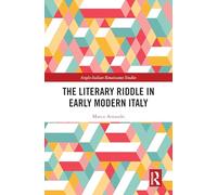 The Literary Riddle in Early Modern Italy (Anglo-Italian Renaissance Studies)