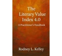 The Literary Value Index 4.0: A Practitioner's Handbook