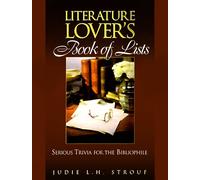 The Literature Lover's Book of Lists: Serious Trivia for the Bibliophile