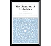 The Literature of Al-Andalus (The Cambridge History of Arabic Literature)