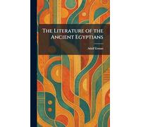 The Literature of the Ancient Egyptians