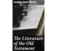 The Literature Of The Old Testament (ebook)