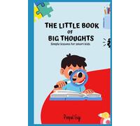 The Litte Book Of Big Thoughts: Simple Lessons For Smart Kids