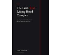 The Litter Red Riding Hood Complex: An essay on inherited patterns and the shape of adult life