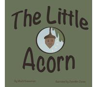 The Little Acorn: A Heartwarming Christian Picture Book About Trusting God Finding Purpose and Growing Through Hidden Seasons