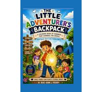 The Little Adventurer's Backpack: A Christian Coloring Story Book of Kindness, Faith, Prayer, and Service for Kids Ages 4-9