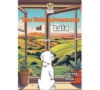 The Little Adventures of Lala: Children's Story / Coloring Book
