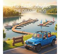 The Little Angler: The Orange Hug: A Kids Boating Adventure about Life Jacket Safety and State Park Fun