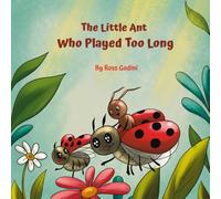 The Little Ant Who Played Too Long