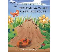 The Little Ant Who Ran Away and Was Later Found