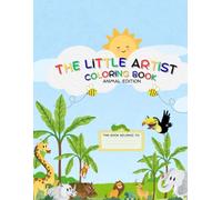 The little artist coloring book: A Coloring Book for 1 - 5 Years old Animal Edition