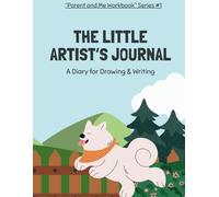 The Little Artist's Journal: Parent and Me Workbook