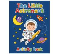 The Little Astronaut: A Space Adventure for Brave Kids