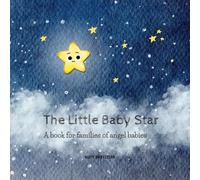 The Little Baby Star: A book for families of angel babies